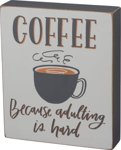 Wood Sign - Coffee Because Adulting is Hard