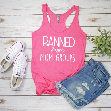 Banned From Mom Groups - Tank Top