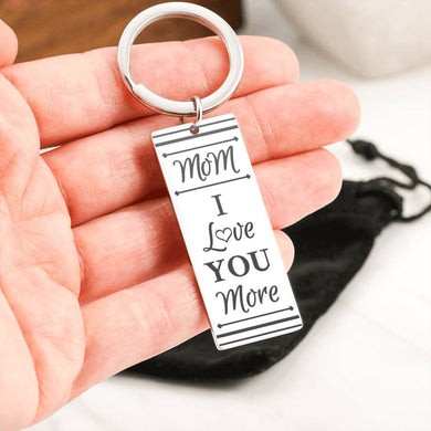 Mom - I Love You More Keychain